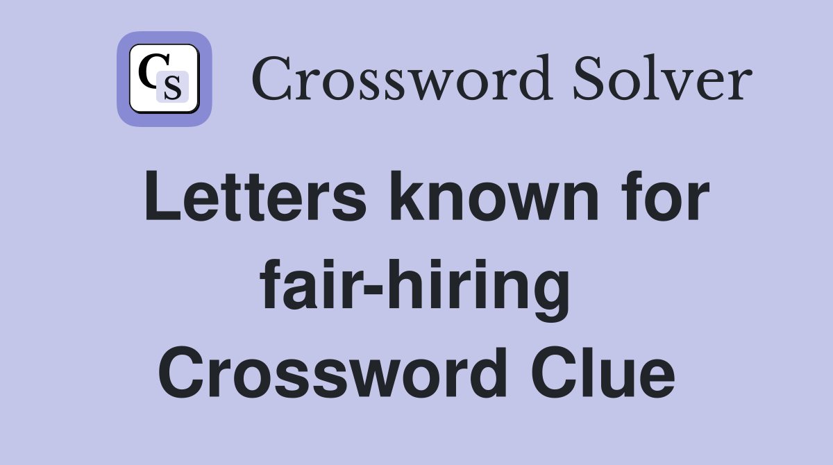 Letters known for fair hiring Crossword Clue Answers Crossword Solver